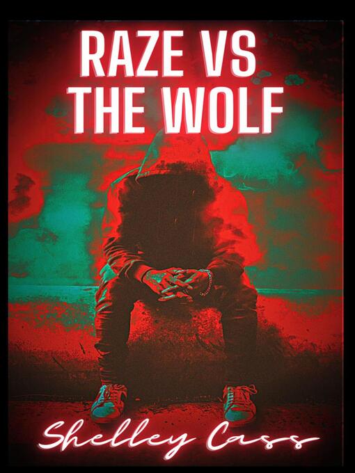 Title details for Raze vs the Wolf by Shelley Cass - Available